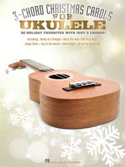 3-chord christmas carols (songbook). For Ukulele cover image