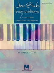 Jazz etude inspirations (songbook). Eight Piano Etudes Inspired by the Masters cover image