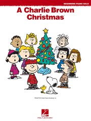 A charlie brown christmas(tm) songbook. Beginning Piano Solos cover image