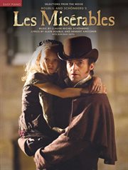 Les miserables (songbook). Easy Piano Selections from the Movie cover image