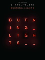 Chris tomlin - burning lights (songbook) cover image