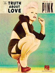 Pink - the truth about love (songbook) cover image