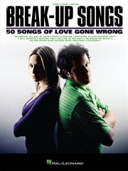 Break-up songs songbook. 50 Songs of Love Gone Wrong cover image