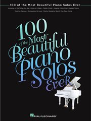 100 of the most beautiful piano solos ever (songbook) cover image