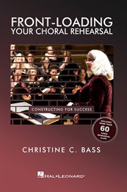 Front-loading your choral rehearsal. Constructing for Success cover image