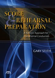 Score and rehearsal preparation. A Realistic Approach for Instrumental Conductors cover image