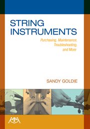 String Instruments : purchasing, maintenance, troubleshooting, and more cover image