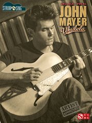 John mayer - ukulele. Strum & Sing Series cover image