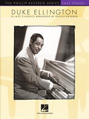 Duke ellington: 16 jazz classics arranged for easy piano by phillip keveren cover image