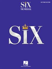 Six: the musical - easy piano selections cover image
