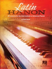 Latin hanon: 30 lessons for the intermediate to advanced pianist cover image