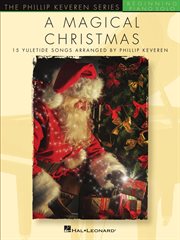 A magical christmas. The Phillip Keveren Series Beginning Piano Solo cover image