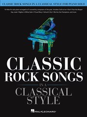 Classic rock songs in a classical style. for Piano Solo cover image