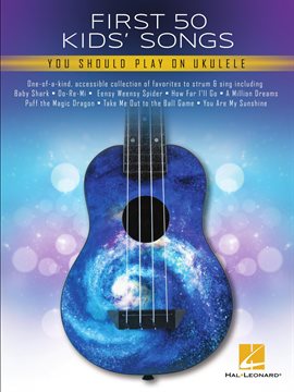 Cover image for First 50 Kid's Songs You Should Play on Ukulele