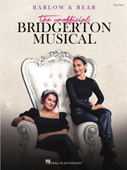 Barlow & bear: the unofficial bridgerton musical. Easy Piano Selections cover image