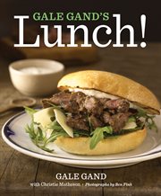 Gale Gand's lunch! cover image