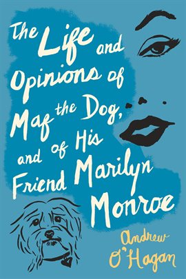 Cover image for The Life and Opinions of Maf the Dog, and of His Friend Marilyn Monroe