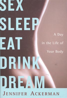 Cover image for Sex Sleep Eat Drink Dream