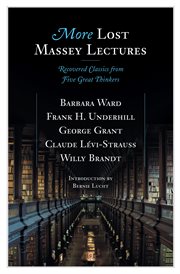 More lost Massey lectures recovered classics from five great thinkers cover image