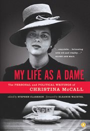 My life as a dame the personal and political writings of Christina McCall cover image