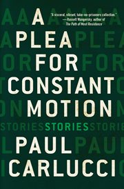 A plea for constant motion : stories cover image