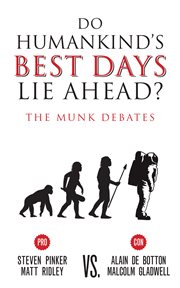Do humankind's best days lie ahead?: the Munk debates cover image