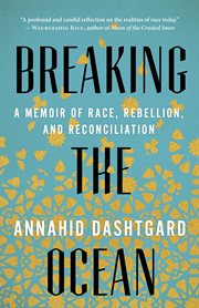 Breaking the ocean : race, rebellion, and reconciliation cover image