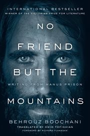No friend but the mountains : writing from Manus Prison cover image