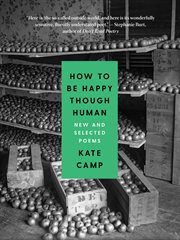How to be happy though human. New and Selected Poems cover image