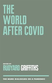 The world after covid. The Munk Debates cover image