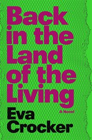 Back in the Land of the Living : A Novel cover image