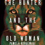 The hunter and the old woman cover image