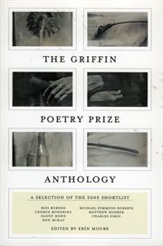 The Griffin poetry prize anthology : a selection of the 2005 shortlist cover image