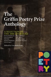 The Griffin poetry prize anthology : a selection of the 2006 shortlist cover image