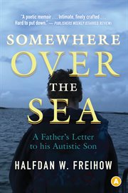 Somewhere over the sea a Father's letter to his autistic son cover image