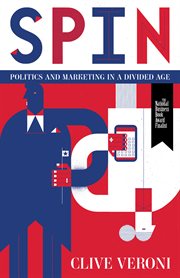 Spin how politics has the power to turn marketing on its head cover image