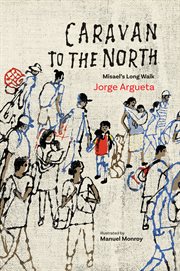 Caravan to the north : Misael's long walk cover image
