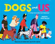 Dogs and Us : A Fifteen-Thousand-Year Friendship cover image