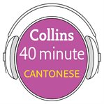 Cantonese in 40 minutes : learn to speak Cantonese in minutes with Collins cover image