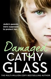 Damaged : the heartbreaking true story of a forgotten child cover image