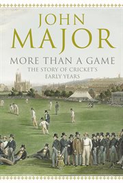 More than a game : the story of cricket's early years cover image