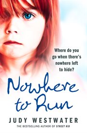 Nowhere to run : where do you go when there's nowhere left to hide? cover image