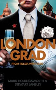 Londongrad: from russia with cash; the inside story of the oligarchs cover image