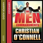 The men commandments : the bible for blokes from the daddy of breakfast radio cover image