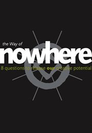 The way of nowhere : 8 questions to release our creative potential cover image