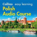 Collins easy learning Polish audio course : perfect for holidays and business trips cover image