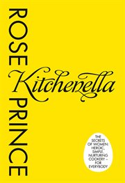 Kitchenella: The secrets of women: heroic, simple, nurturing cookery - for everyone : The secrets of women cover image