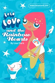 Lola Love and the Rainbow Hearts cover image