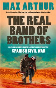 The real band of brothers. First-Hand Accounts From The Last British Survivors Of The Spanish Civil War cover image