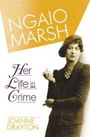 Ngaio marsh: her life in crime cover image